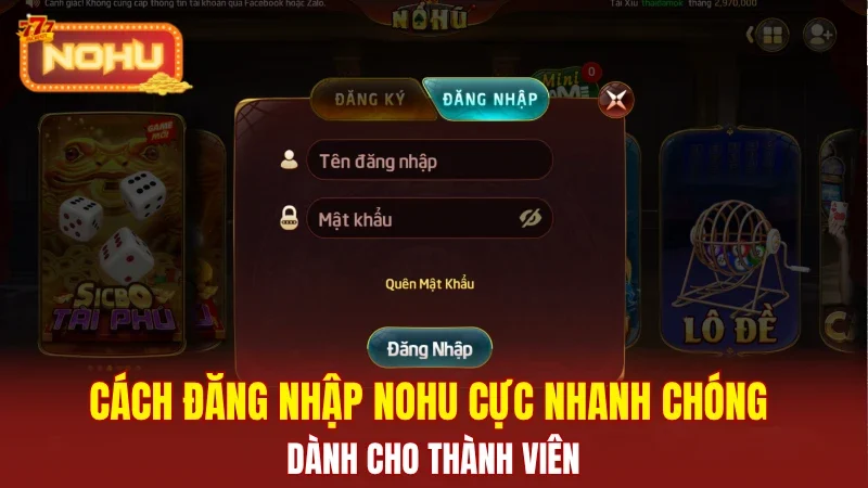 Cách đăng nhập NOHU cực nhanh chóng dành cho thành viên Cách đăng nhập NOHU cực nhanh chóng dành cho thành viên